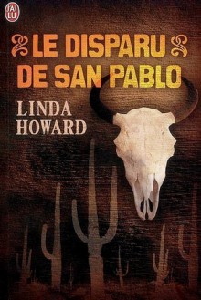 Le disparu de San Pablo - Linda Howard, Florence Szarvas