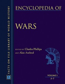 Encyclopedia of Wars - 3 Volume of Set (Fact on File Library of World History) - Charles Phillips, Alan Axelrod