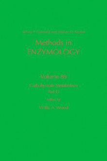 Methods in Enzymology, Volume 89: Carbohydrate Metabolism Part D - Sidney P. Colowick