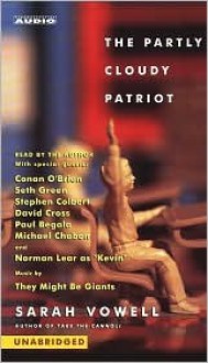 The Partly Cloudy Patriot (Audio) - Sarah Vowell, Conan O'Brien, Stephen Colbert, They Might Be Giants