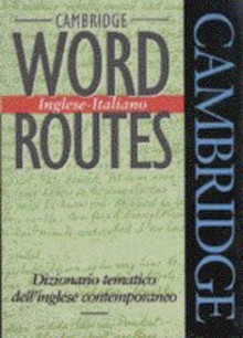 Cambridge Word Routes Inglese-Italiano: Dizionario Tematico Dell'inglese Contemporaneo - Michael McCarthy