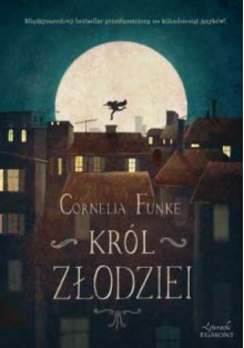 Król złodziei - Cornelia Funke