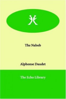 The Nabob - Alphonse Daudet