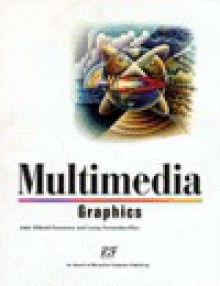 Multimedia Graphics - John M. Preston, John Villamil-Casanova