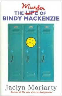 The Murder of Bindy Mackenzie - Jaclyn Moriarty