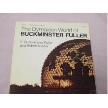 The Dymaxion World of Buckminster Fuller - Robert W. Marks, Richard Buckminster Fuller