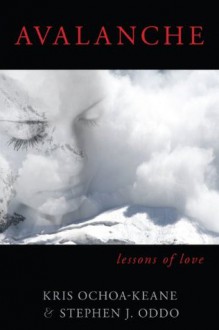 Avalanche: Lessons of Love - Kris Ochoa-Keane, Stephen Oddo, Brenda Judy, Carolyn Sheltraw