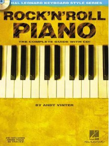 Rock'N'Roll Piano: The complete guide [With CD] - Andy Vinter, Martin Smith