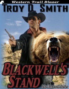 Blackwell's Stand (The Blackwells) - Troy D. Smith