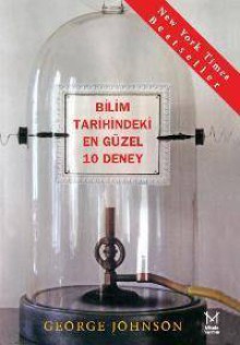 Bilim Tarihindeki En Güzel 10 Deney - George Johnson, Serhat Ataman