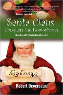 Santa Claus Conquers the Homophobes - Robert Devereaux