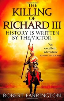 The Killing of Richard III - Robert Farrington