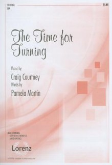 The Time for Turning: SSA - Pamela Martin, Craig Courtney