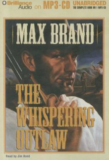 The Whispering Outlaw - Max Brand, Jim Bond