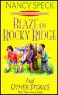 Blaze on Rocky Ridge and Other Stories - Nancy Speck