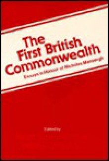 The First British Commonwealth: Essays in Honour of Nicholas Mansergh - Norman Hillmer