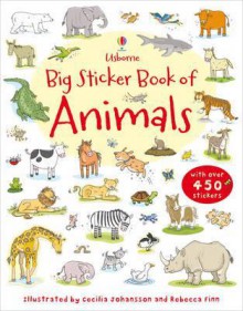 Big Sticker Book of Animals (Usborne First Sticker Books) - Jessica Greenwell, Sam Taplin, Cecilia Johansson, Rebecca Finn