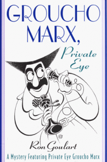 Groucho Marx, Private Eye - Ron Goulart