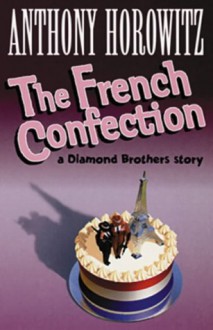 French Confection, The - Anthony Horowitz