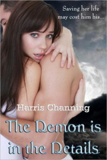 The Demon Is In The Details - Harris Channing