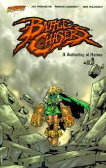 Battle Chasers: A Gathering of Heroes - Joe Madureira, Munier Sharrieff