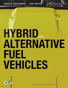 Hybrid and Alternative Fuel Vehicles - James D. Halderman, Tony D. Martin