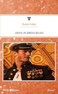 Mills & Boon : Devil In Dress Blues (Uniformly Hot!) - Karen Foley