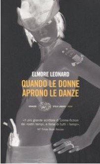 Quando le donne aprono le danze - Ottavio Fatica, Elmore Leonard