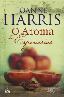 O Aroma das Especiarias - Joanne Harris