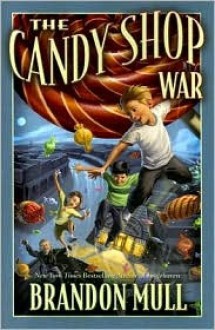 The Candy Shop War - Brandon Mull