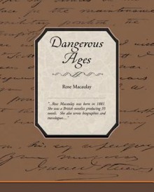 Dangerous Ages - Rose Macaulay