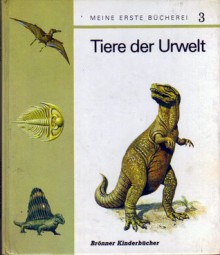 Tiere der Urwelt (Meine erste Bücherei #3) - Rudolf Hermstein