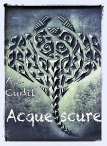 Acque scure (Tattoo and Spirit, #2) - A.I. Cudil