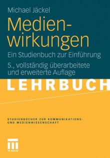 Medienwirkungen: Ein Studienbuch Zur Einfuhrung - Michael Jäckel