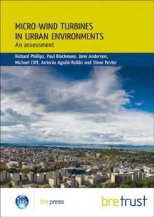 Micro-Wind Turbines in Urban Environments: An Assessment (Fb 17) - Richard Phillips