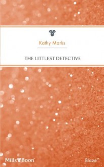 Mills & Boon : The Littlest Detective - Kathy Marks