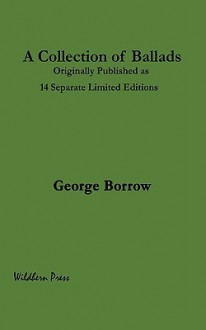 A Collection of Ballads Published as 14 Limited Editions In1913 by Thomas J Wise - George Borrow, Thomas J. Wise