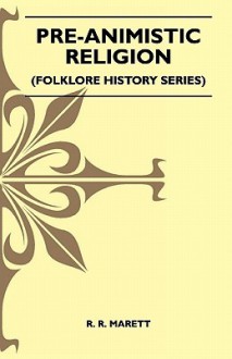 Pre-Animistic Religion (Folklore History Series) - R.R. Marett