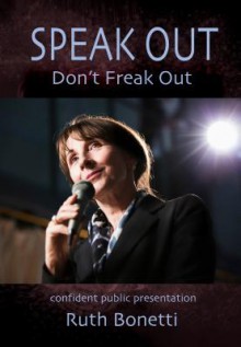 Speak Out - Don't Freak Out - Ruth Bonetti