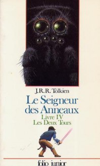 Les Deux Tours (Le Seigneur des Anneaux, Livre IV) - J.R.R. Tolkien