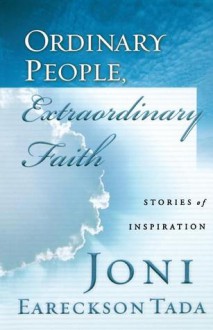 Ordinary People, Extraordinary Faith - Brock Thoene, Joni Eareckson Tada