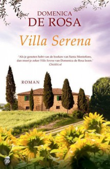 Villa Serena - Domenica De Rosa, Iris Bol, Marcel Rouwé