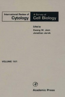 International Review of Cytology, Volume 161 - Kwang W. Jeon, Jonathan Jarvik