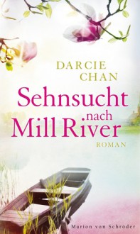 Sehnsucht nach Mill River - Darcie Chan, Susanne Aeckerle, Marion Balkenhol