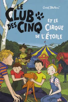 Le Club Des Cinq Et Le Le Cirque De L'etoile - Enid Blyton