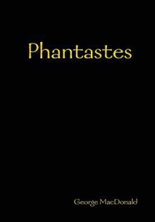 Phantastes - George MacDonald