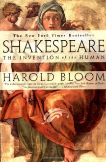 Shakespeare: The Invention of the Human - Harold Bloom