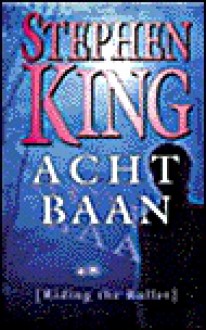 Achtbaan [Riding the Bullet] - Hugo Kuipers, Nienke Kuipers, Stephen King