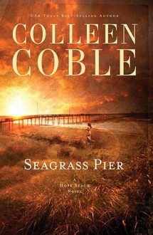 Seagrass Pier - Colleen Coble