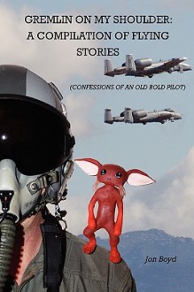 Gremlin on My Shoulder: A Compilation of Flying Stories - Jon Boyd, Kristina Moorhead